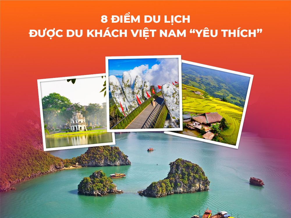8 Điểm Du Lịch Ở Việt Nam Được Du Khách Trong Nước “Yêu Thích”