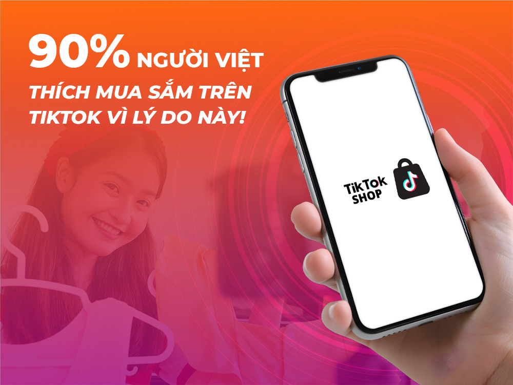 90% người Việt thích mua sắm trên Tiktok Shop